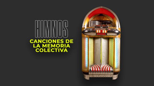 Himnos: canciones de la memoria colectiva