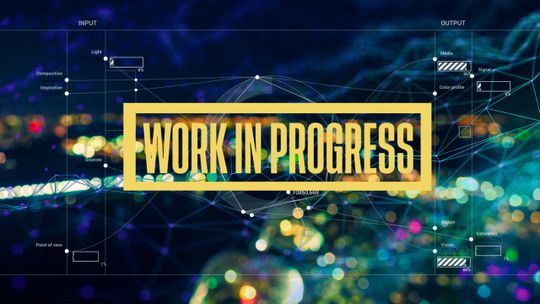 Work In Progress