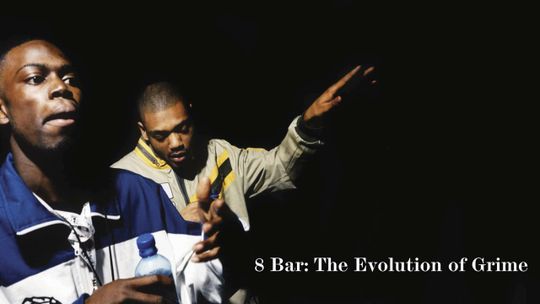 8 Bar: The Evolution of Grime