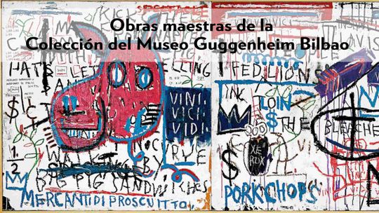 Obras maestras de la Colección del Museo Guggenheim Bilbao