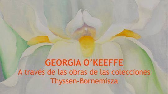 Georgia O´Keeffe a través de las obras de las colecciones Thyssen-Bornemisza