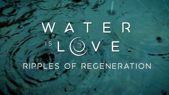 Water is love. Ripples of regeneration