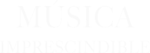 Música imprescindible