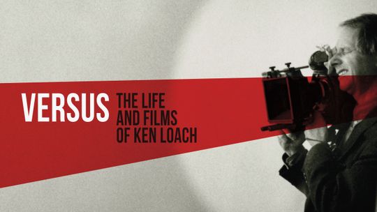 Versus: Ken Loach, su vida y el cine