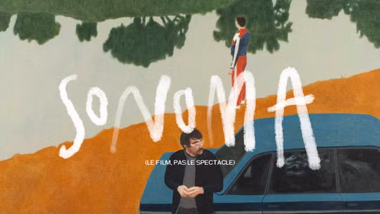'Sonoma' (le film, pas le spectacle)